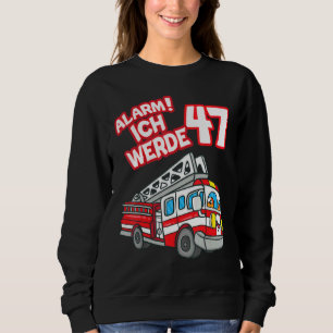 Alarm Ich Werde 47 Fire Engine Fireman Sweatshirt