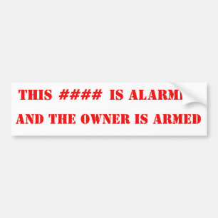 ALARMED AND ARMED BUMPER STICKER