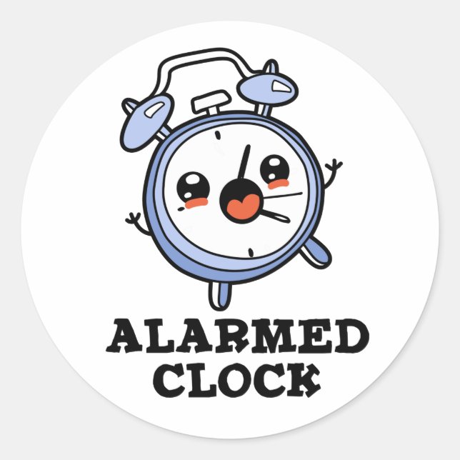 Alarmed Clock Funny Alarm Clock Pun Classic Round Sticker (Front)