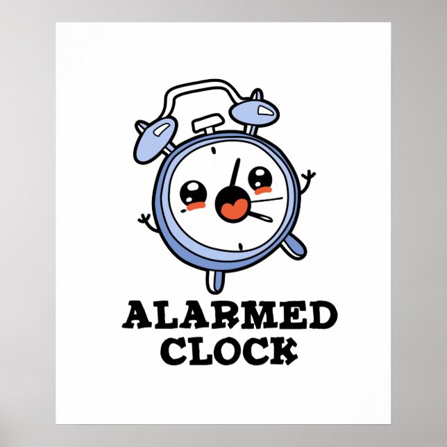 Alarmed Clock Funny Alarm Clock Pun Poster (Front)
