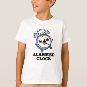 Alarmed Clock Funny Alarm Clock Pun T-Shirt