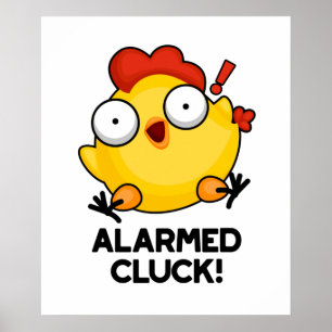 Alarmed Cluck Cute Chicken Clock Pun Poster
