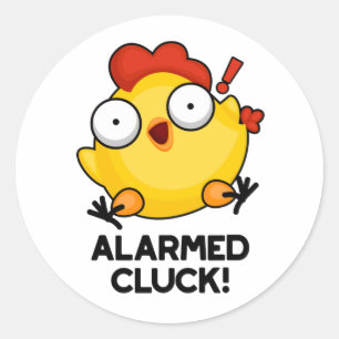 Alarmed Cluck Funny Chicken Clock Pun  Classic Round Sticker