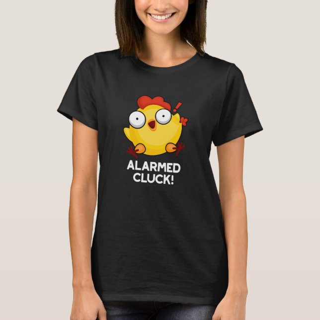 Alarmed Cluck Funny Chicken Clock Pun Dark BG T-Shirt (Front)