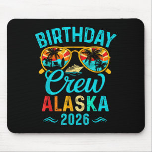 Alaska birthday crew vacation 2026 family matching mouse pad