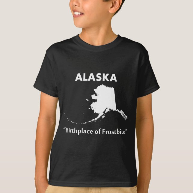Alaska - Birthplace of Frostbite T-Shirt (Front)