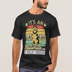 Alaska Breed Its A Dog Thing Adorable Giant Alaska T-Shirt