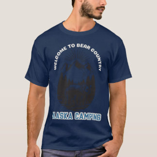 Alaska Camping Welcome to Bear Country T-Shirt