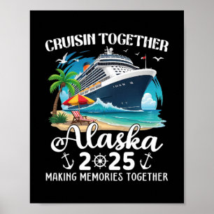 Alaska Cruise 2025 Cruisin Together Family Matchin Poster