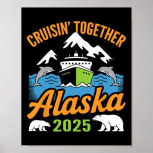 Alaska Cruise 2025 Cruisin’ Together Family Vacati Poster