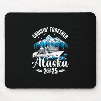Alaska Cruise 2025 Cruisin Together Family Vacatio Mouse Pad