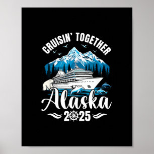 Alaska Cruise 2025 Cruisin Together Family Vacatio Poster