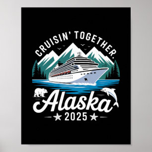 Alaska Cruise 2025 Cruisin Together Family Vacatio Poster