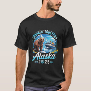 Alaska Cruise 2025 Cruisin Together Family Vacatio T-Shirt