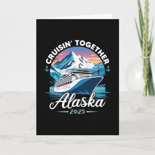 Alaska Cruise 2025 Family Friends Group Alaskan Ma Card