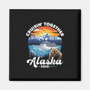 Alaska Cruise 2025 Family Friends Group Alaskan Ma Magnet