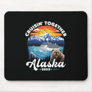 Alaska Cruise 2025 Family Friends Group Alaskan Ma Mouse Pad
