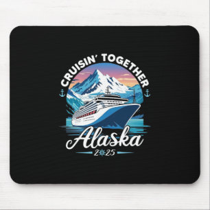 Alaska Cruise 2025 Family Friends Group Alaskan Ma Mouse Pad