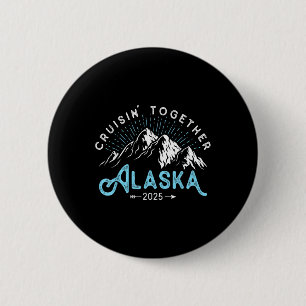 Alaska Cruise 2025 Family Friends Vacation Travel 6 Cm Round Badge