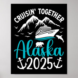 Alaska Cruise 2025 Family Friends Vacation Travel Poster
