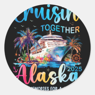 Alaska Cruise 2025 Family Matching Cruise Vacation Classic Round Sticker
