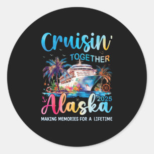 Alaska Cruise 2025 Family Matching Cruise Vacation Classic Round Sticker