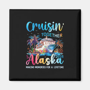 Alaska Cruise 2025 Family Matching Cruise Vacation Magnet