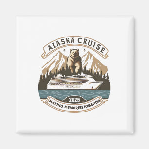 Alaska Cruise 2025 Making Memories Together Magnet