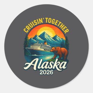 Alaska Cruise 2026 Cruisin Together Matching Famil Classic Round Sticker