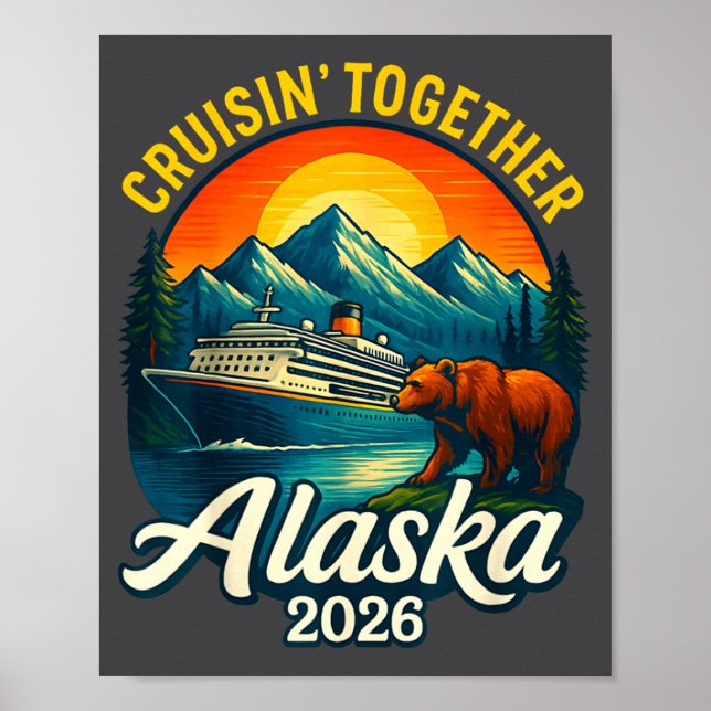 Alaska Cruise 2026 Cruisin Together Matching Famil Poster (Front)