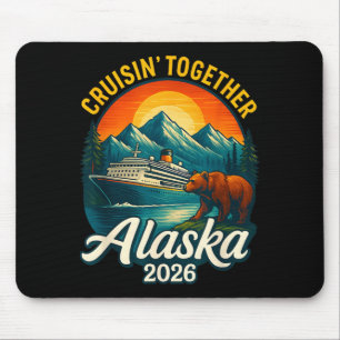 Alaska Cruise 2026 Cruisin Together Matching Mouse Pad