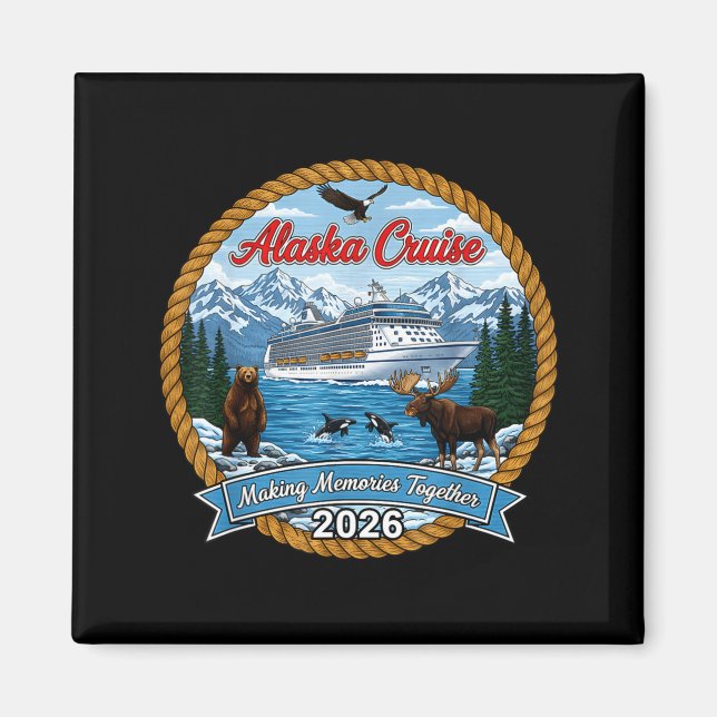 Alaska Cruise 2026 Matching Friends And Family Gro Magnet (Front)