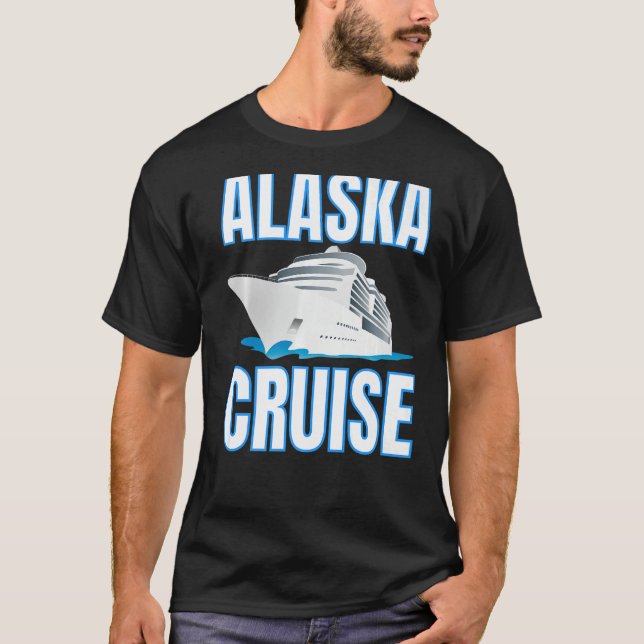Alaska Cruise Essentials & Wear For Alaskan Cruise T-Shirt (Front)