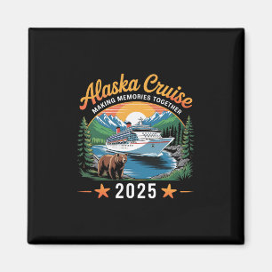 Alaska Cruise Making Memories 2025 Family Vacation Magnet