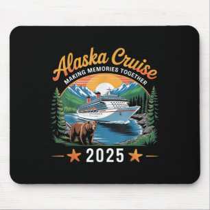 Alaska Cruise Making Memories 2025 Family Vacation Mouse Pad