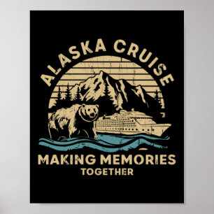 Alaska Cruise Making Memories Together Poster