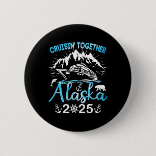 Alaska Cruise Ship Vacation Trip 2025 Family Cruis 6 Cm Round Badge