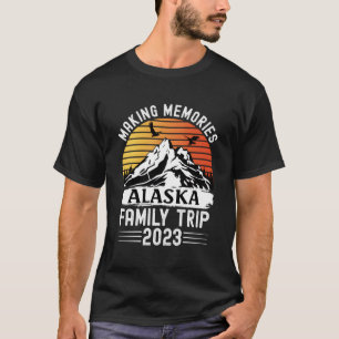 Alaska Family Vacation 2023 Mountains Camping Fami T-Shirt
