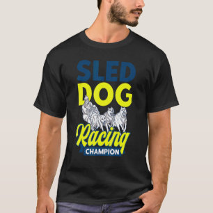 Alaska Husky Sledding Sled Dog Racing Dog Sled Rid T-Shirt