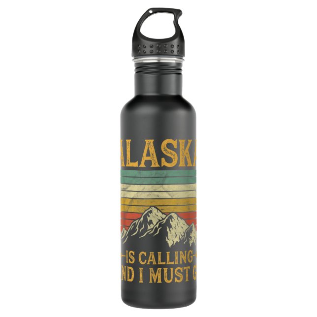 Alaska Is Calling And I Must Go   710 Ml Water Bottle (Front)