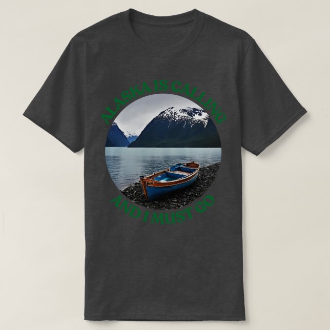 Alaska is calling and I must go TShirt 5 (Design Front)