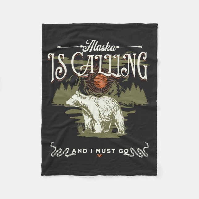Alaska is Calling & I Must Go Fleece Blanket. Blanket (Front)