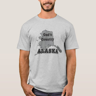Alaska is GOD'S COUNTRY T-Shirt