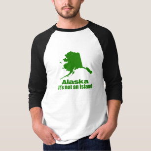 Alaska It's not an island T-Shirt