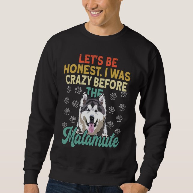 Alaska Malamute Adorable I Was Crazy Before Alaska Sweatshirt (Front)