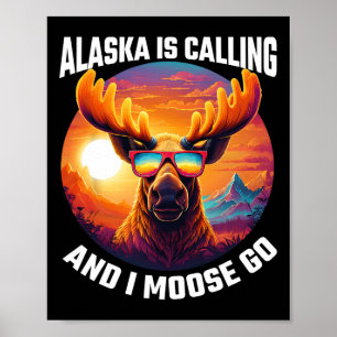 Alaska Moose Tourist Travel Funny Moose Adventure Poster