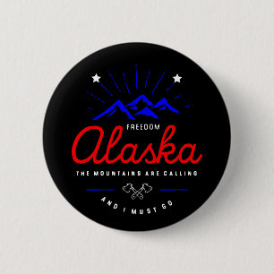 Alaska Mountains are Calling I Must Go Dark Colour 6 Cm Round Badge
