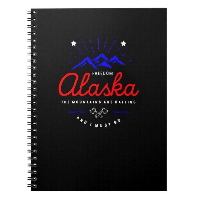 Alaska Mountains are Calling I Must Go Dark Colour Notebook (Front)