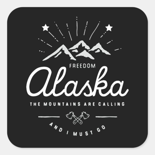 Alaska Mountains are Calling I Must Go Mono-Dark Square Sticker (Front)