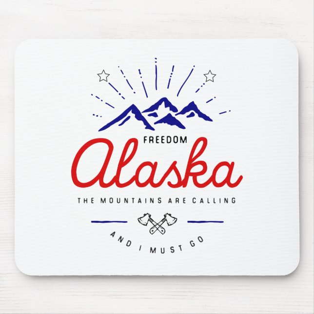 Alaska Mountains are Calling I Must Go Mouse Pad (Front)